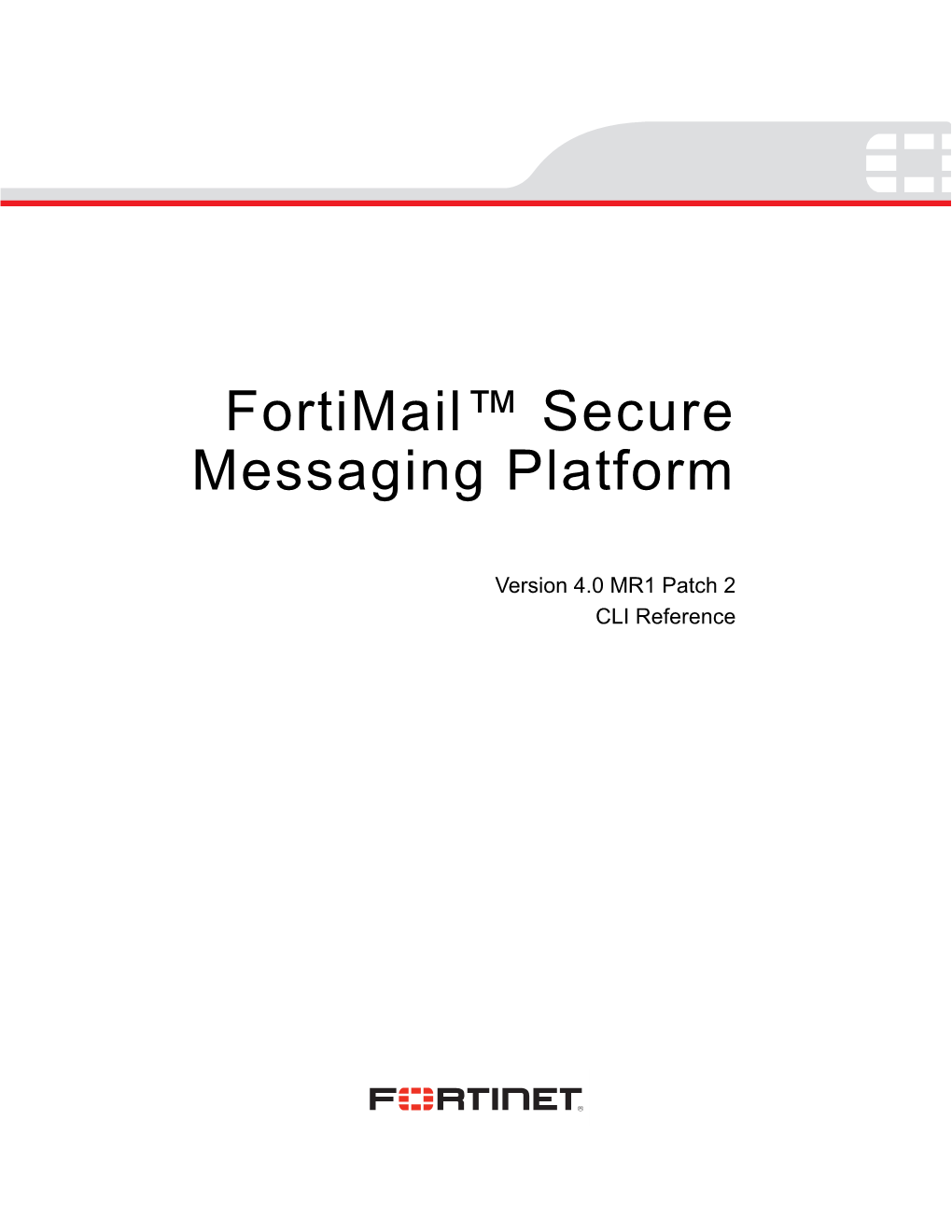 Fortimail CLI Reference V4.0 MR1 Patch2 Revision 1