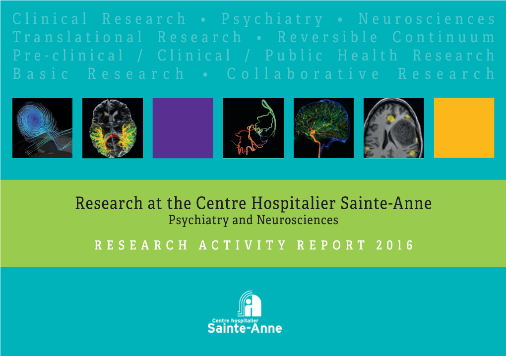 Research at the Centre Hospitalier Sainte-Anne Psychiatry and Neurosciences RESEARCH ACTIVITY REPORT 2016 the CH Sainte-Anne and Its Research Activity