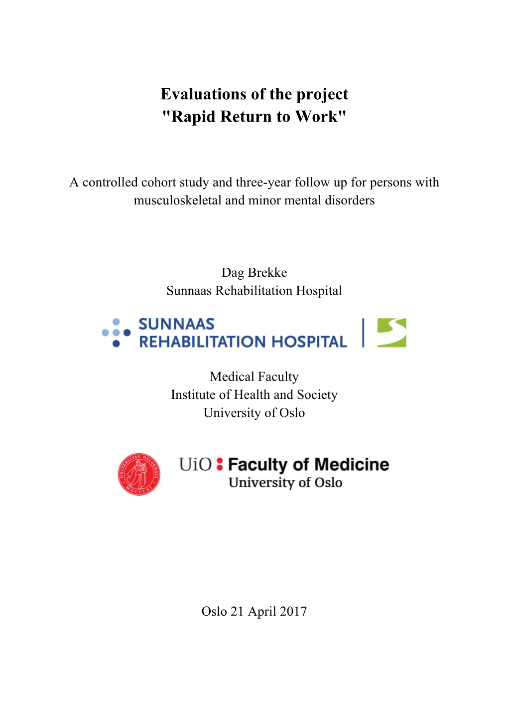 Evaluations of the Project "Rapid Return to Work"