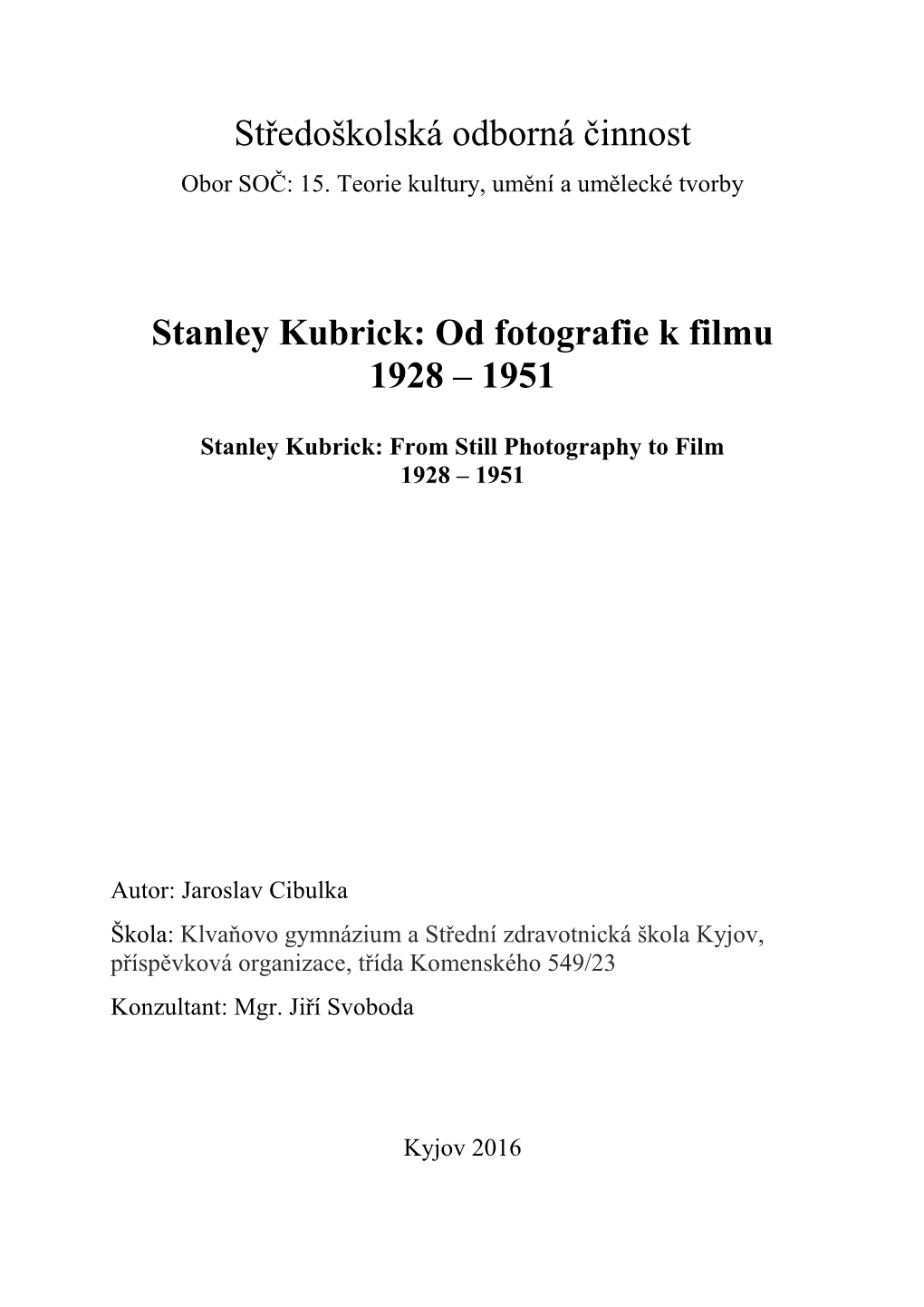 Středoškolská Odborná Činnost Stanley Kubrick: Od Fotografie K Filmu 1928 – 1951