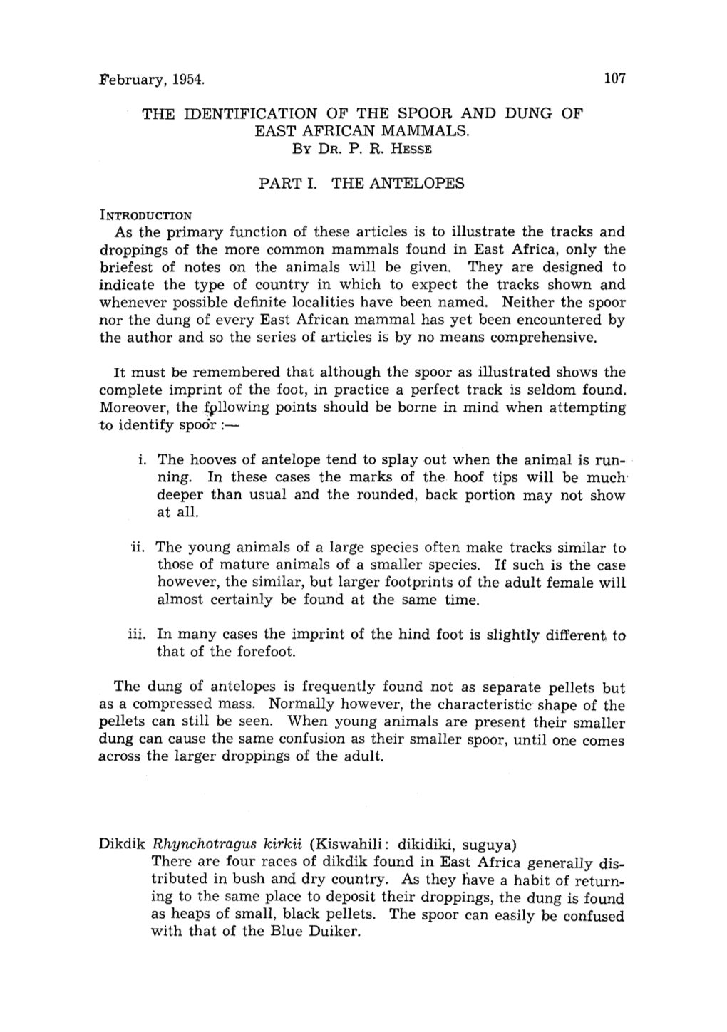 February, 1954. the IDENTIFICATION of the SPOOR and DUNG of EAST AFRICAN MAMMALS. by DR. P. R. HESSE PART 1. the ANTELOPES As Th