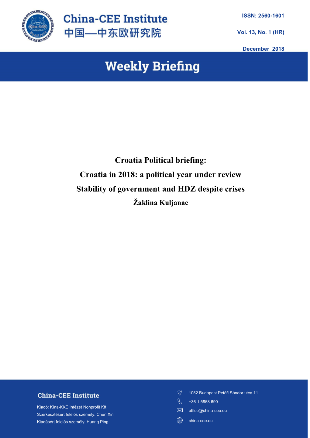 Croatia Political Briefing: Croatia in 2018: a Political Year Under Review Stability of Government and HDZ Despite Crises Žaklina Kuljanac