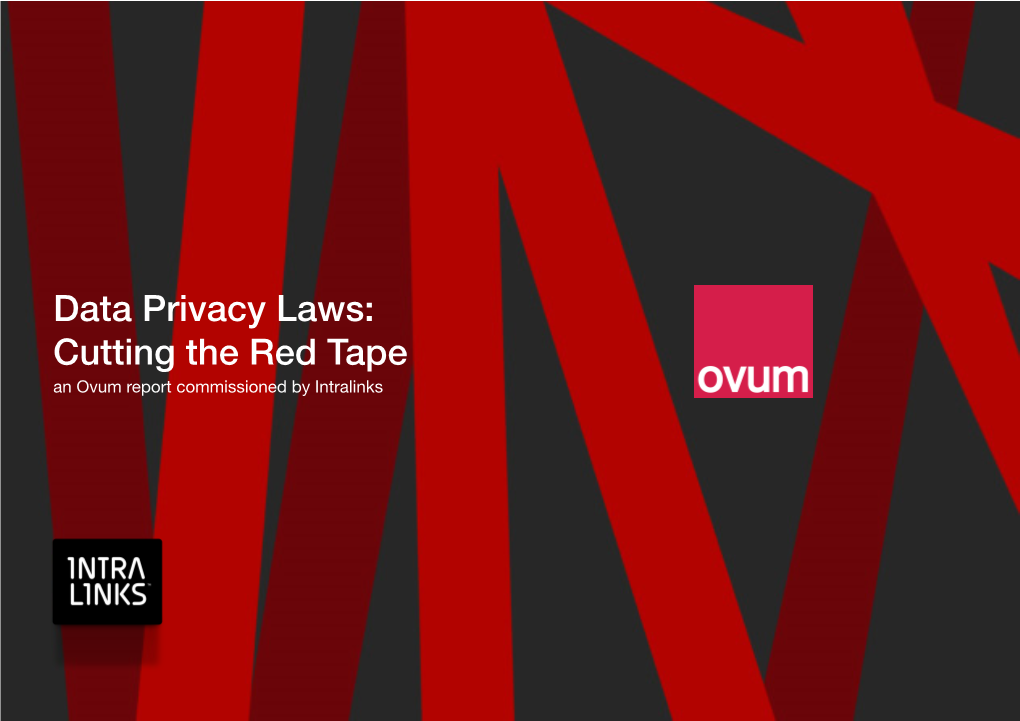 Data Privacy Laws: Cutting the Red Tape an Ovum Report Commissioned by Intralinks Contents Executive Summary
