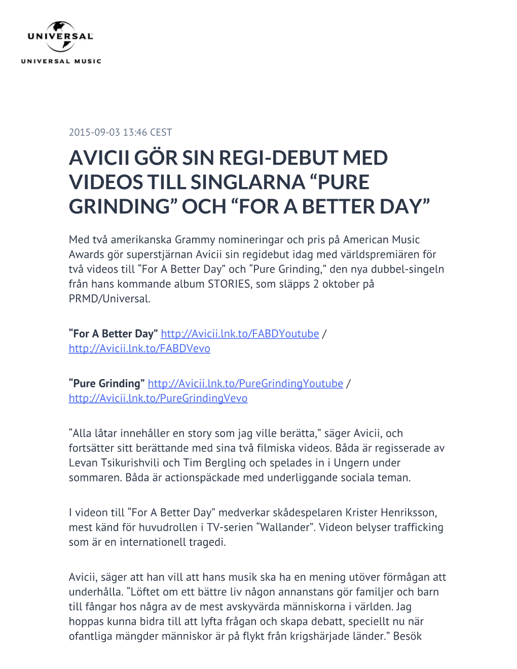 “Pure Grinding” Och “For a Better Day”