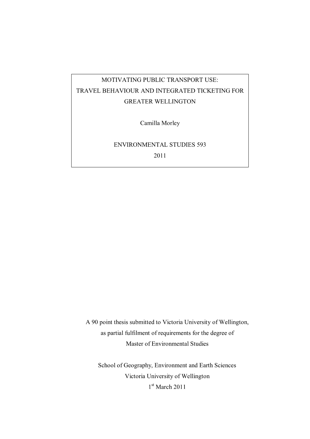 A 90 Point Thesis Submitted to Victoria University of Wellington, As Partial Fulfilment of Requirements for the Degree of Master of Environmental Studies