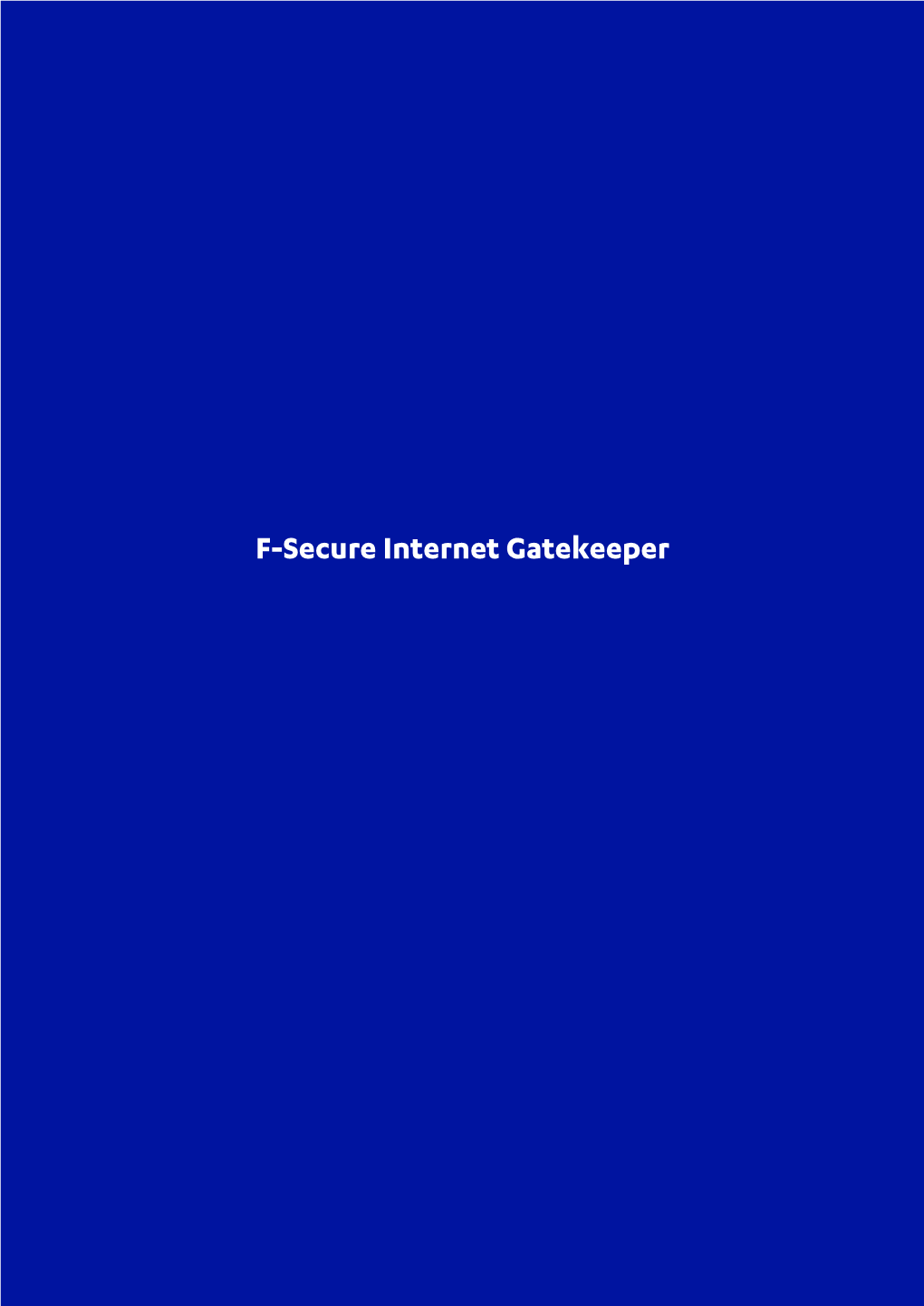 F-Secure Internet Gatekeeper Ii | Contents | F-Secure Internet Gatekeeper