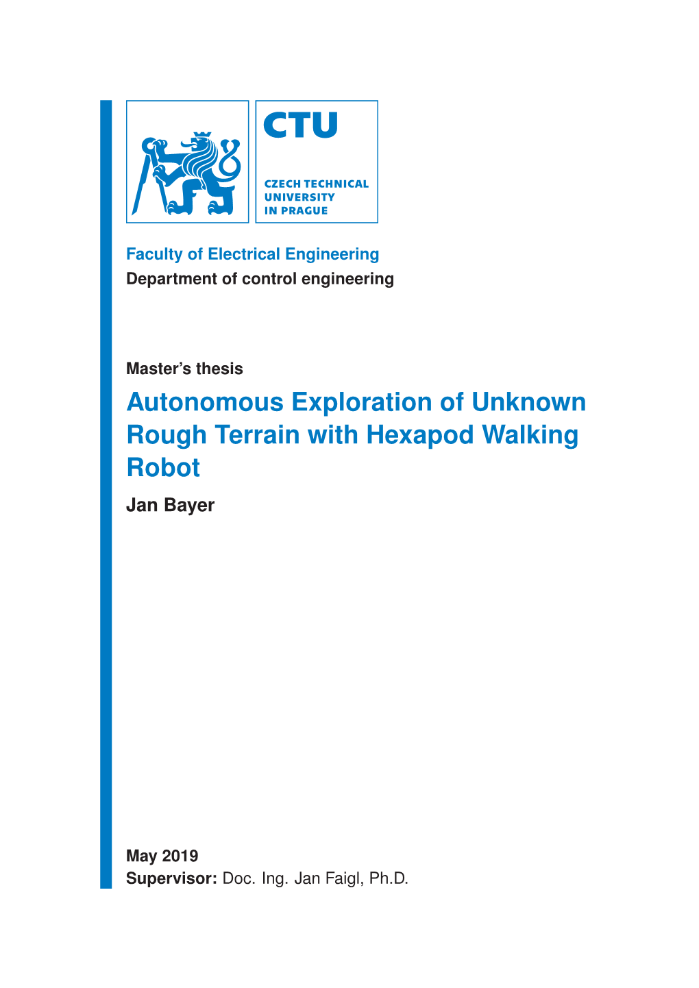 Autonomous Exploration of Unknown Rough Terrain with Hexapod Walking Robot Jan Bayer