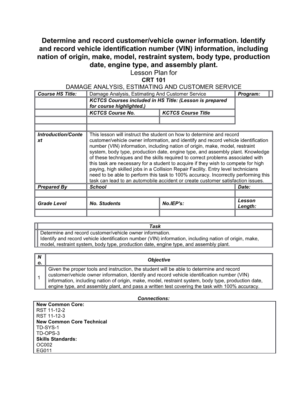 Determine and Record Customer/Vehicle Owner Information. Identify and Record Vehicle