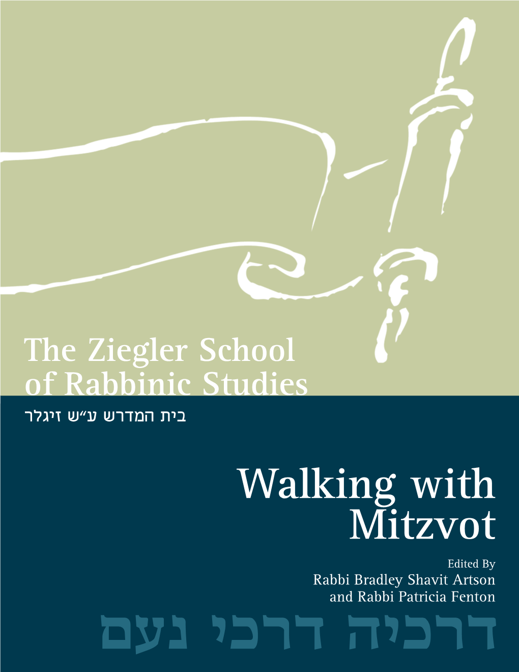 Walking with Mitzvot Edited by Rabbi Bradley Shavit Artson Ogb Hfrs Andvhfrs Rabbi Patricia Fenton in Memory of Harold Held and Louise Held, of Blessed Memory