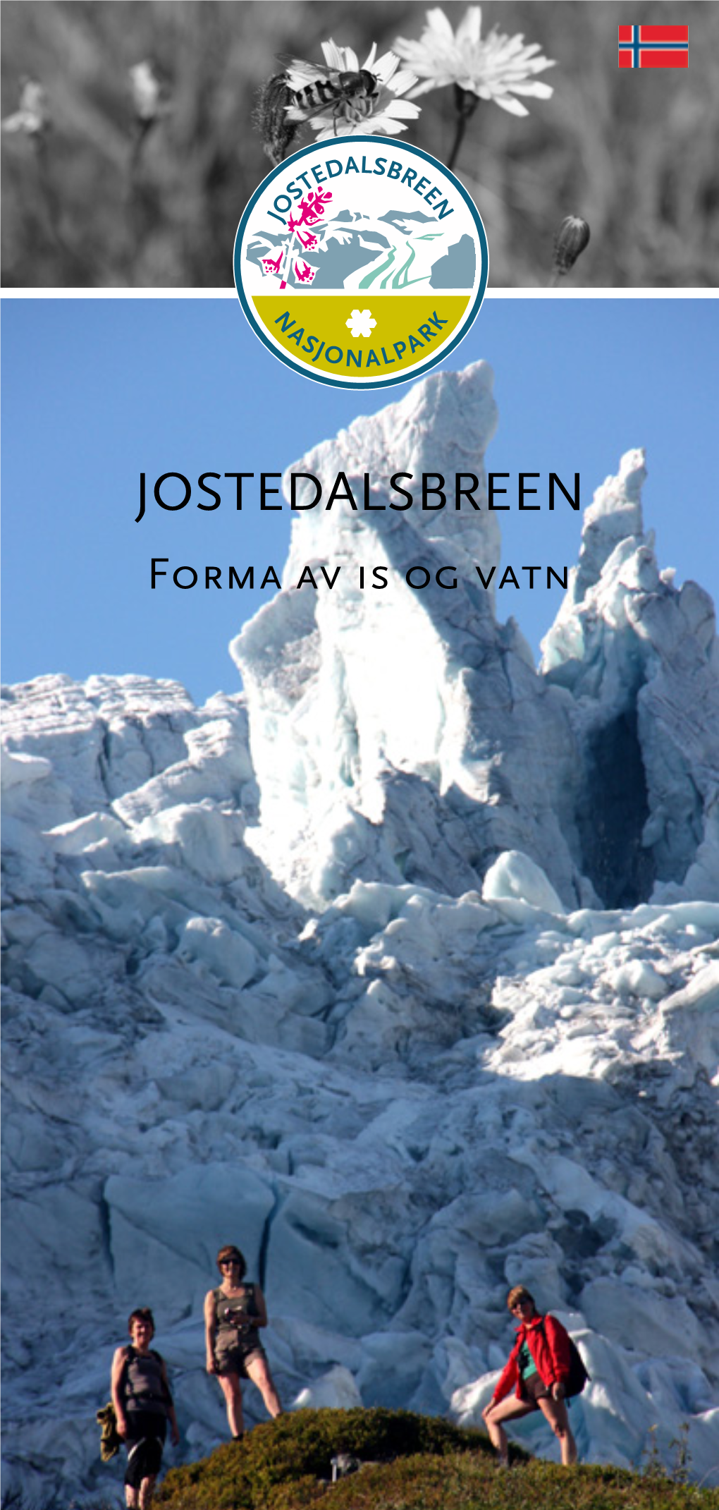 JOSTEDALSBREEN Forma Av Is Og Vatn 2° 3° Jostedalsbreen Nasjonalpark Jostedalsbreen Nasjonalpark