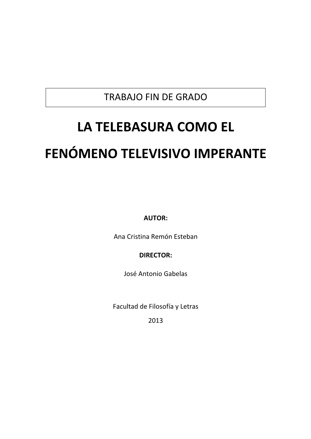 La Telebasura Como El Fenómeno Televisivo Imperante 2013