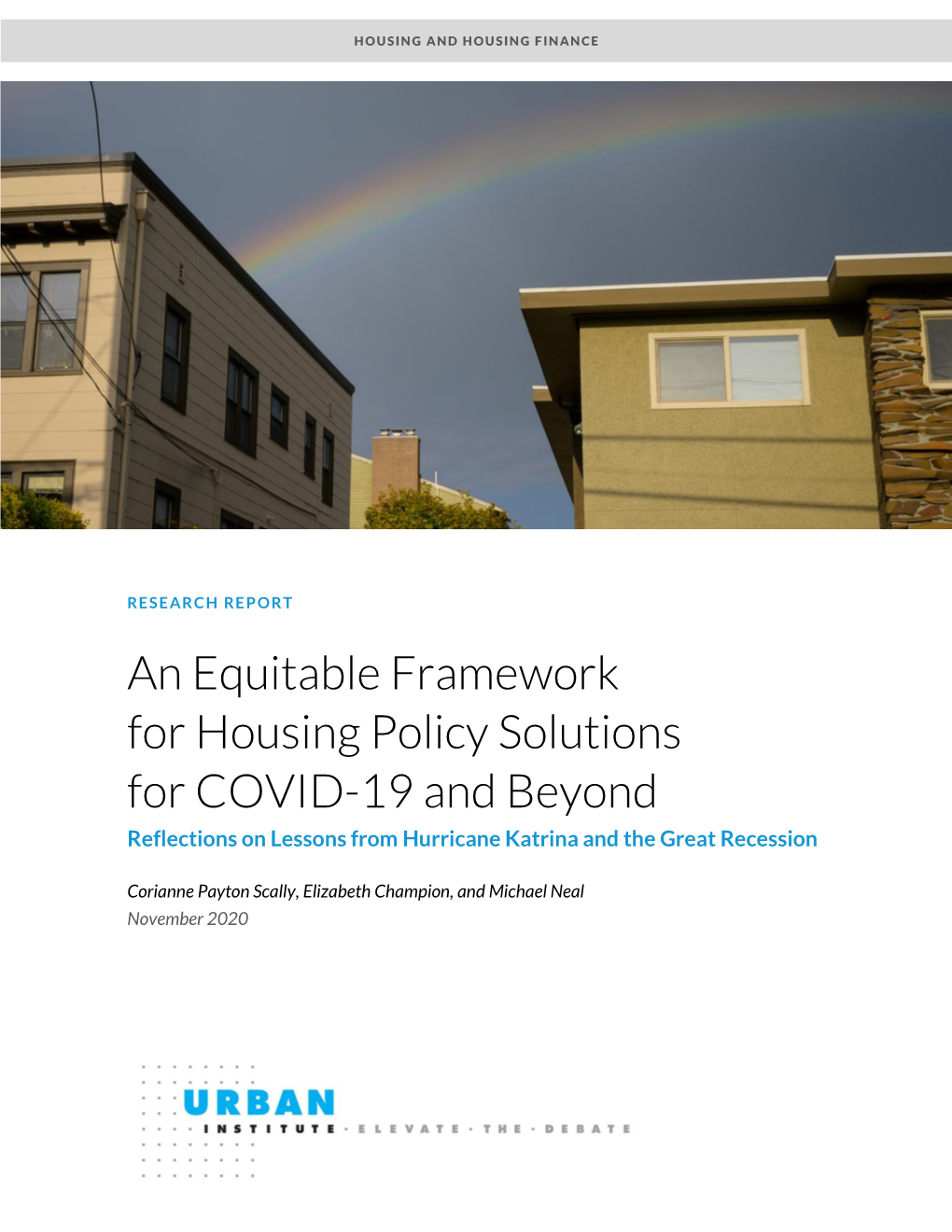 An Equitable Framework for Housing Policy Solutions for COVID-19 and Beyond Reflections on Lessons from Hurricane Katrina and the Great Recession