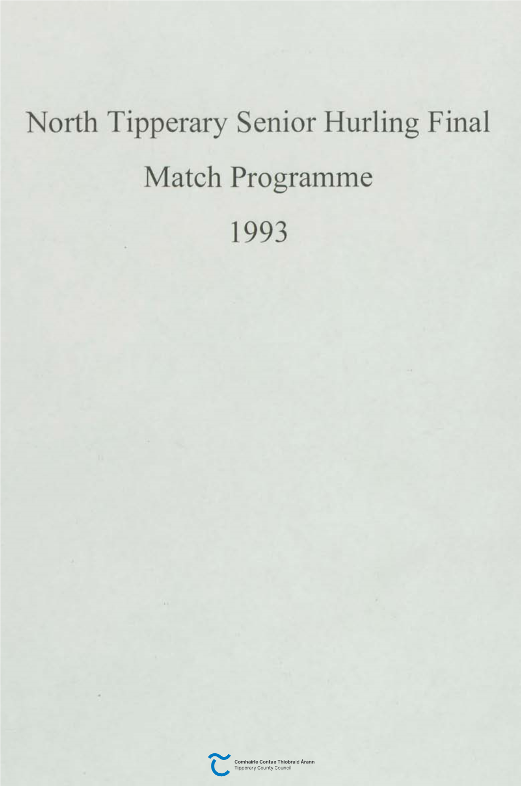 North Tipperary Senior Hurling Final Match Programme 1993 - COISTE TIOBRAID F~D ARANN THUAIDH