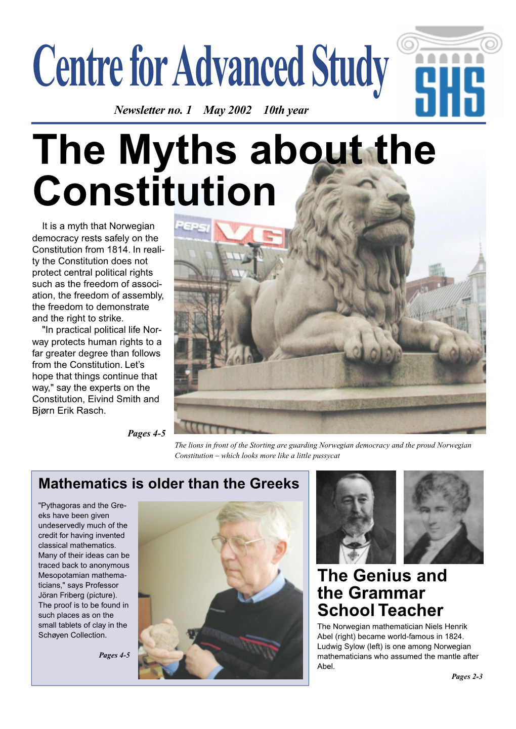 The Myths About the Constitution � It Is a Myth That Norwegian Democracy Rests Safely on the Constitution from 1814