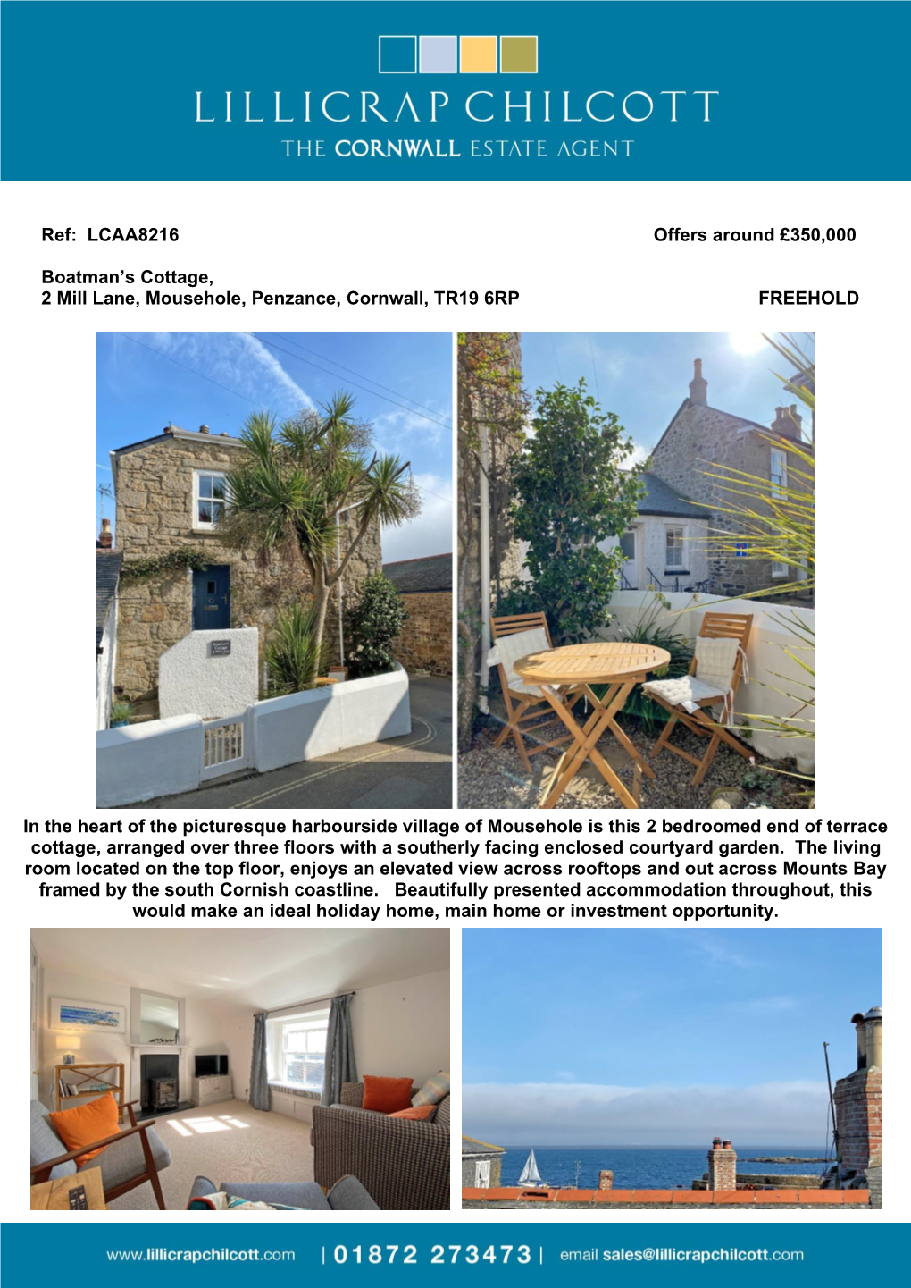 LCAA8216 Offers Around £350000 Boatman's Cottage, 2 Mill Lane, Mousehole, Penzance, Cornwall, TR19 6RP FREEHOLD I