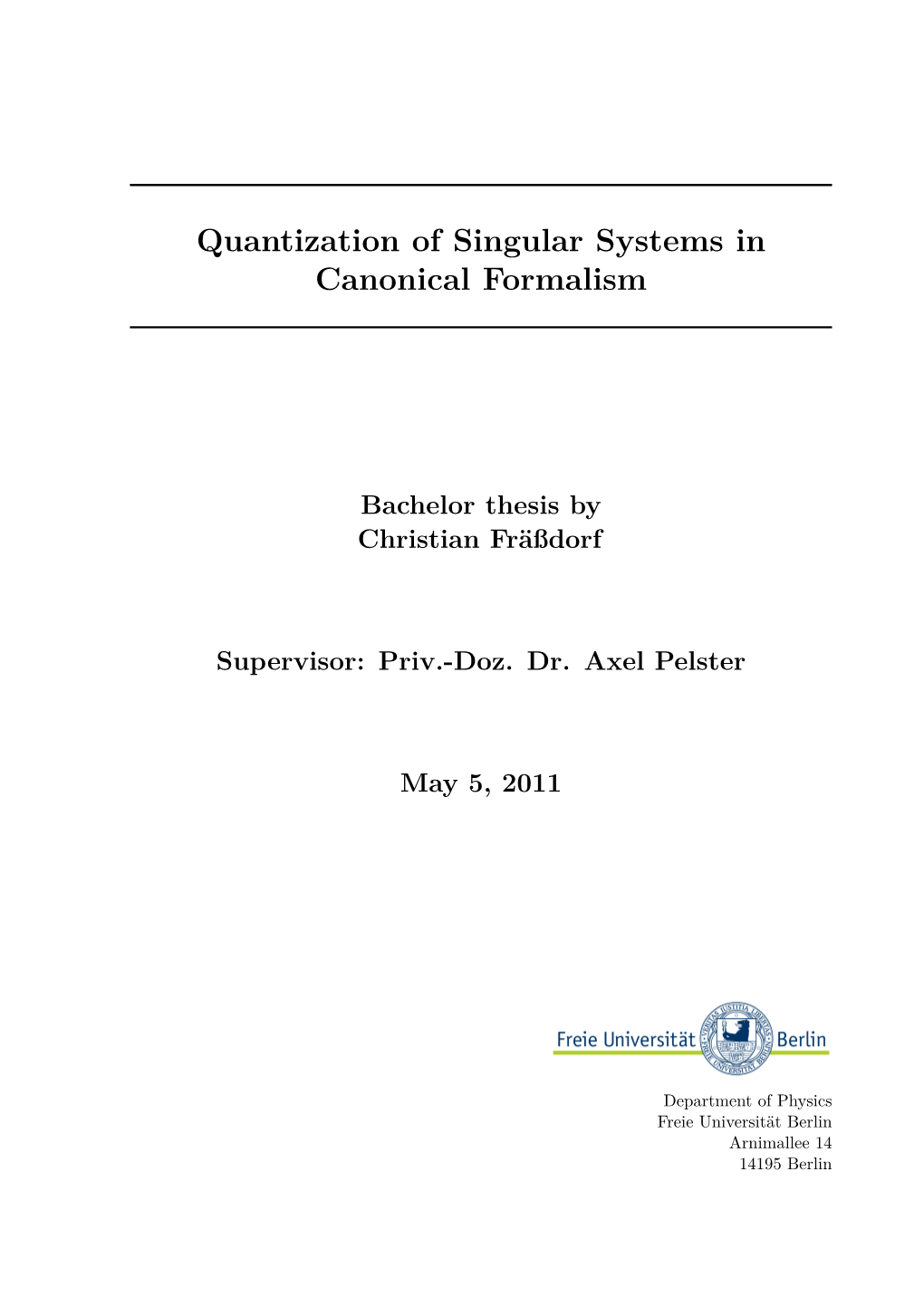 Quantization of Singular Systems in Canonical Formalism Bachelor