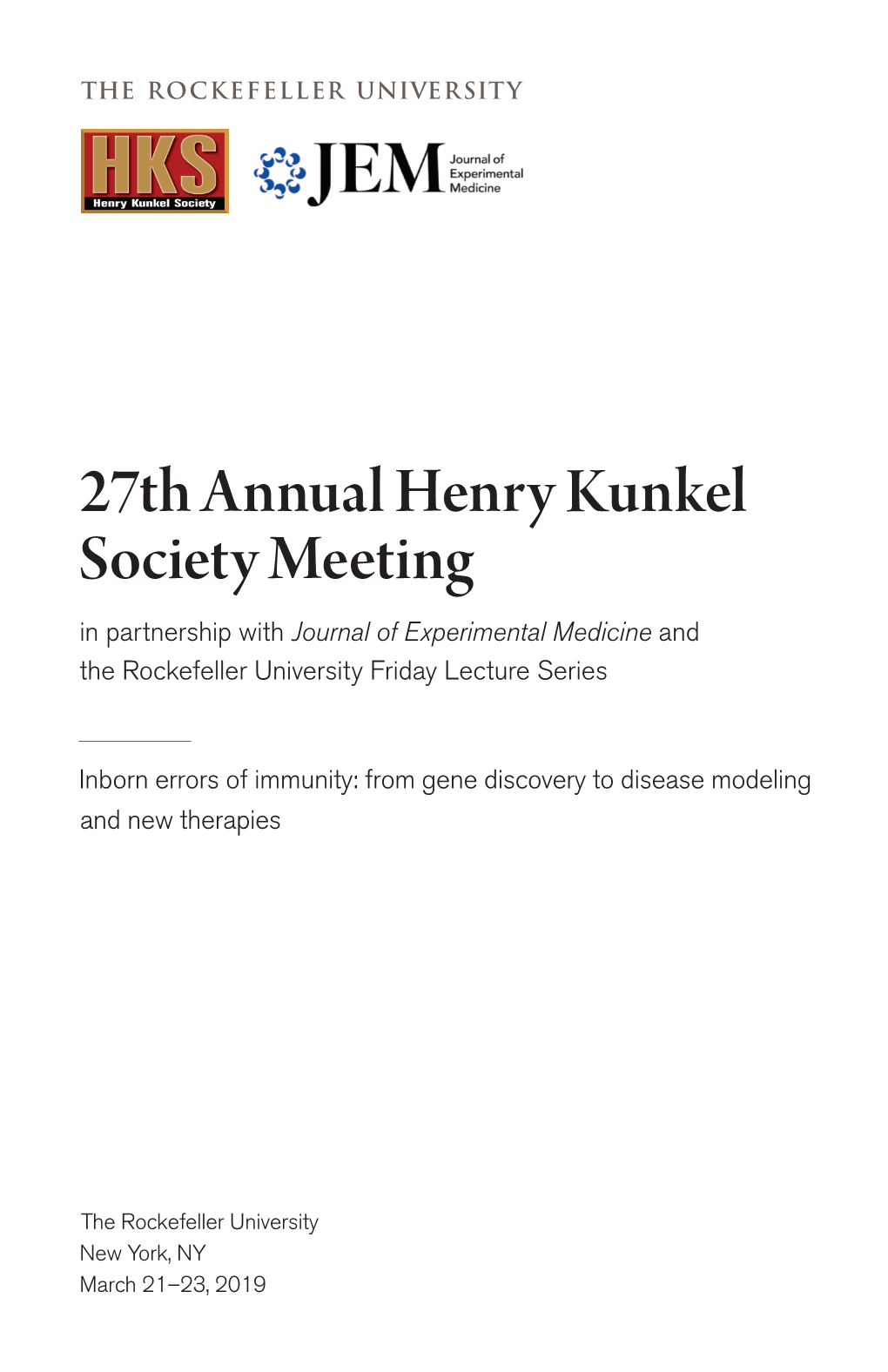 27Th Annual Henry Kunkel Society Meeting in Partnership with Journal of Experimental Medicine and the Rockefeller University Friday Lecture Series