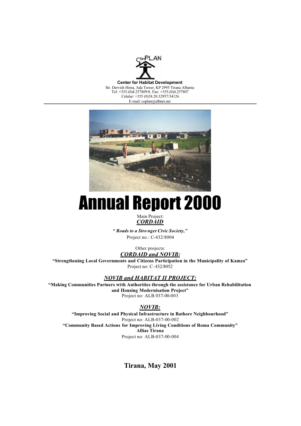 Annual Report 2000 Main Project: CORDAID “ Roads to a Stro Nger Civic Society,” Project No.: C-432/8004