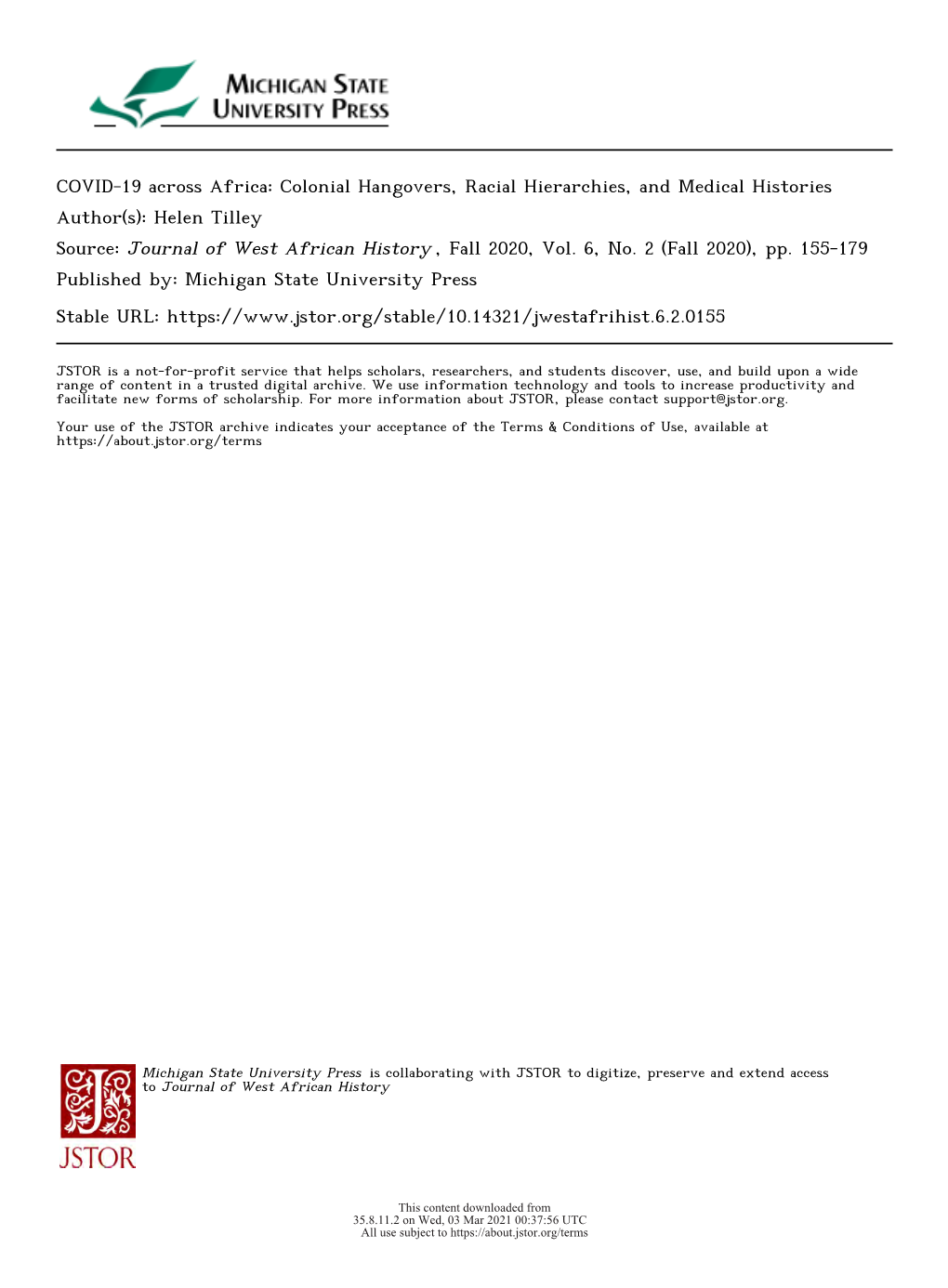 COVID-19 Across Africa: Colonial Hangovers, Racial Hierarchies, and Medical Histories Author(S): Helen Tilley Source: Journal of West African History , Fall 2020, Vol