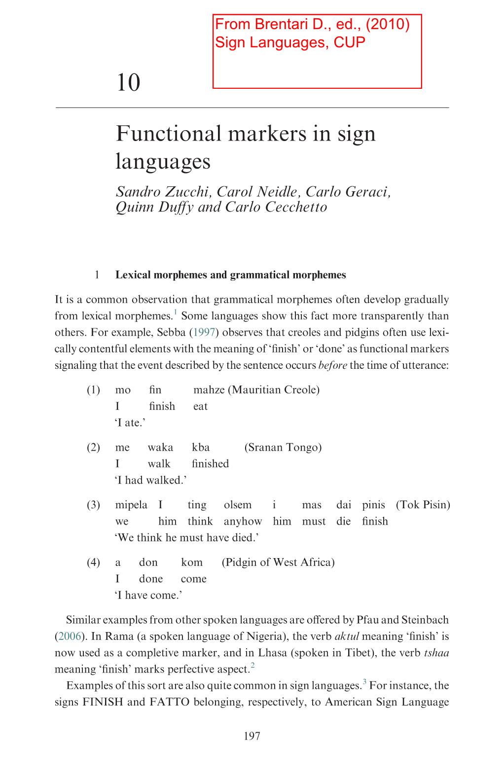 Functional Markers in Sign Languages Sandro Zucchi, Carol Neidle, Carlo Geraci, Quinn Duﬀy and Carlo Cecchetto