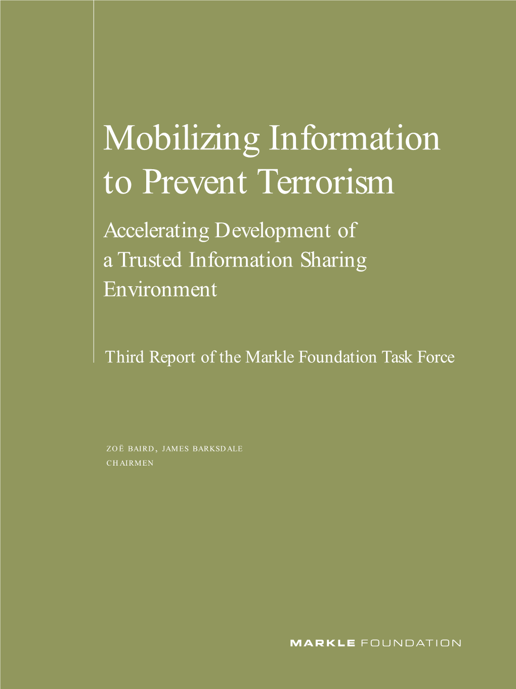 Mobilizing Information to Prevent Terrorism Accelerating Development of a Trusted Information Sharing Environment