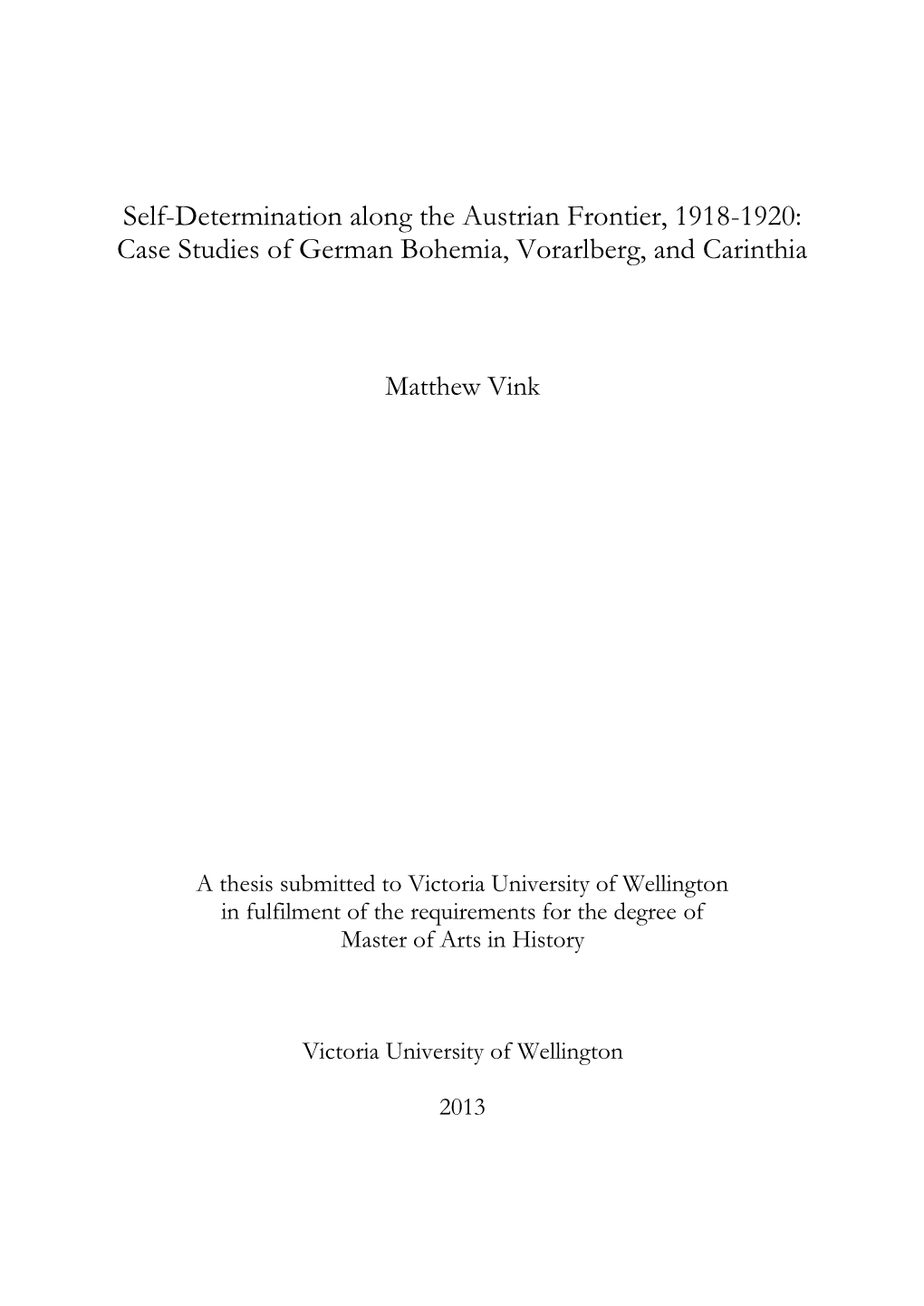 Self-Determination Along the Austrian Frontier, 1918-1920: Case Studies of German Bohemia, Vorarlberg, and Carinthia