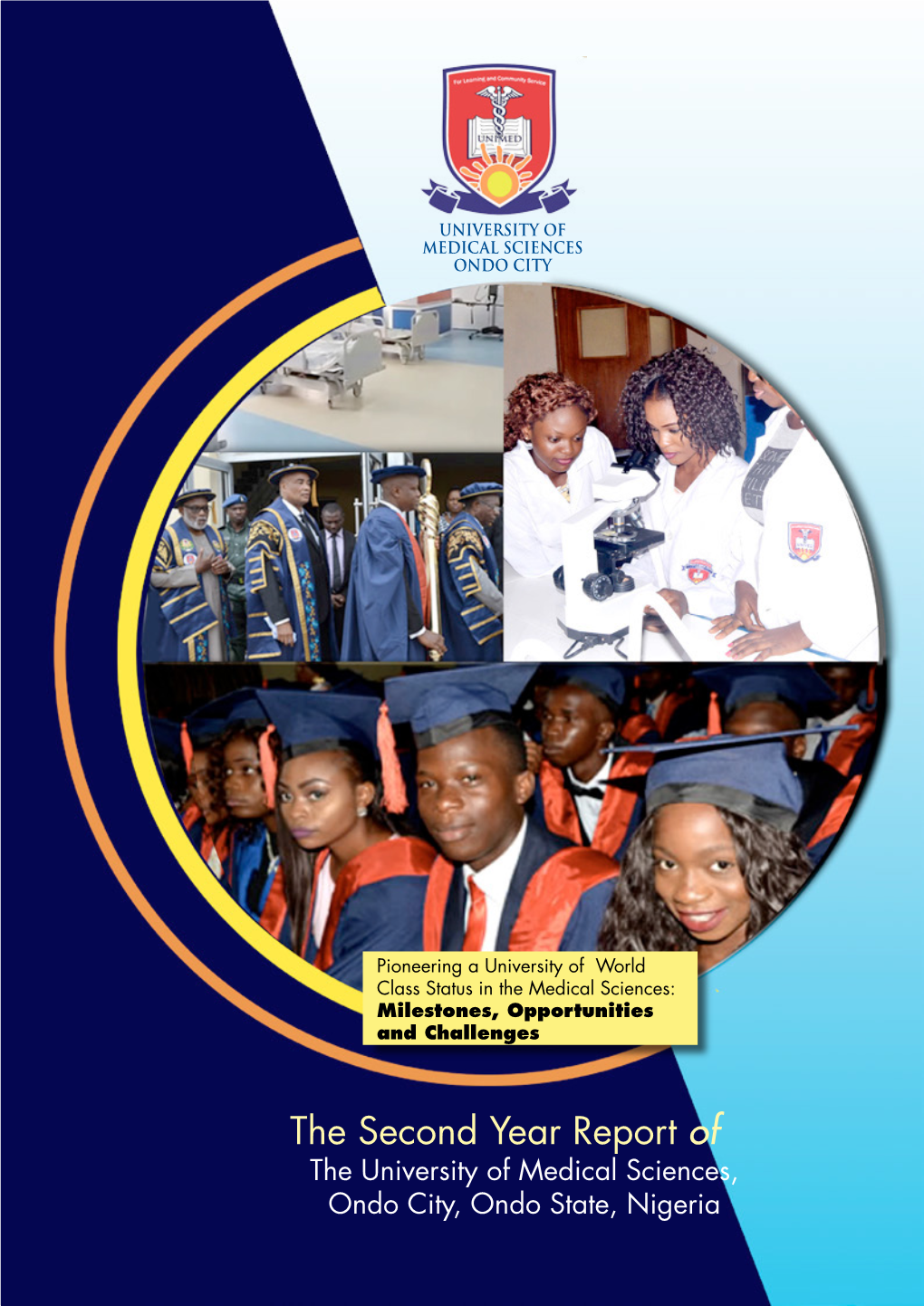 The Second Year Report of the University of Medical Sciences, Ondo City, Ondo State, Nigeria Wolekraft Studios Nig