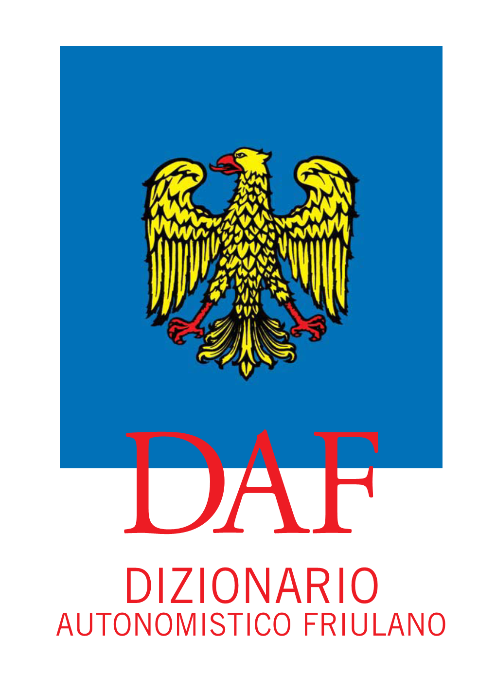 DAF. Dizionario Autonomistico Friulano