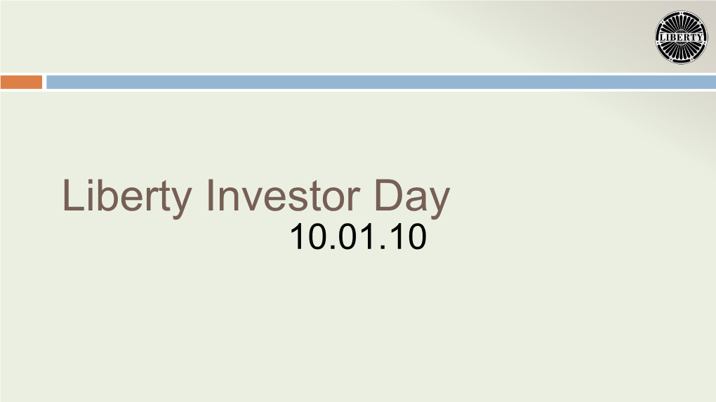 Liberty Investor Day 10.01.10 Forward-Looking Statements