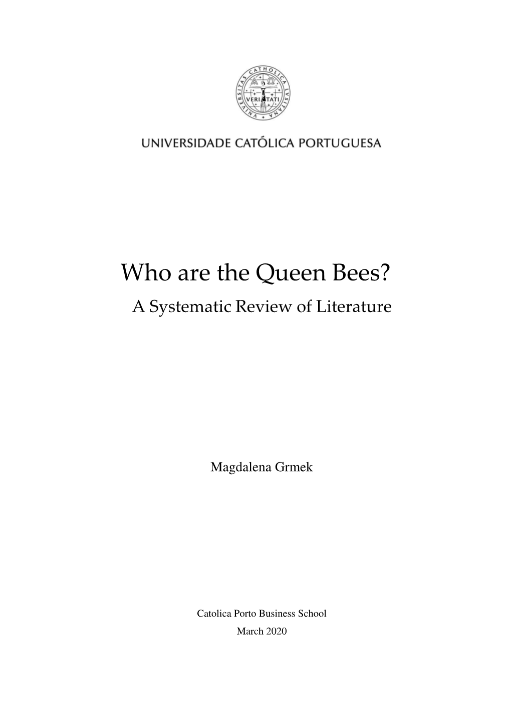 Who Are the Queen Bees?