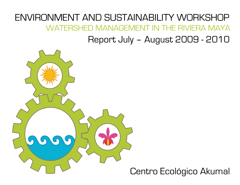 ENVIRONMENT and SUSTAINABILITY WORKSHOP WATERSHED MANAGEMENT in the RIVIERA MAYA Report July – August 2009 - 2010