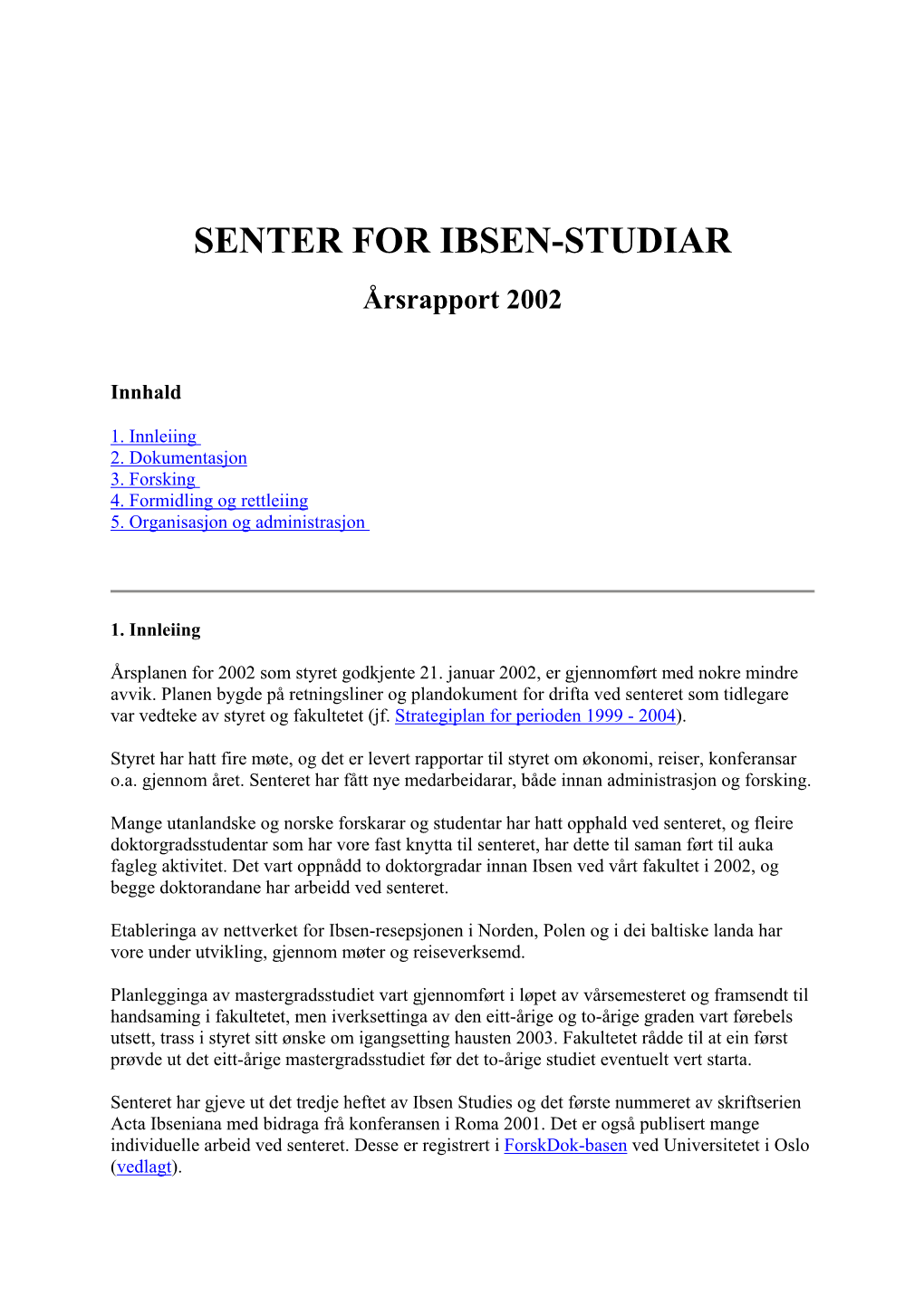 SENTER for IBSEN-STUDIAR Årsrapport 2002