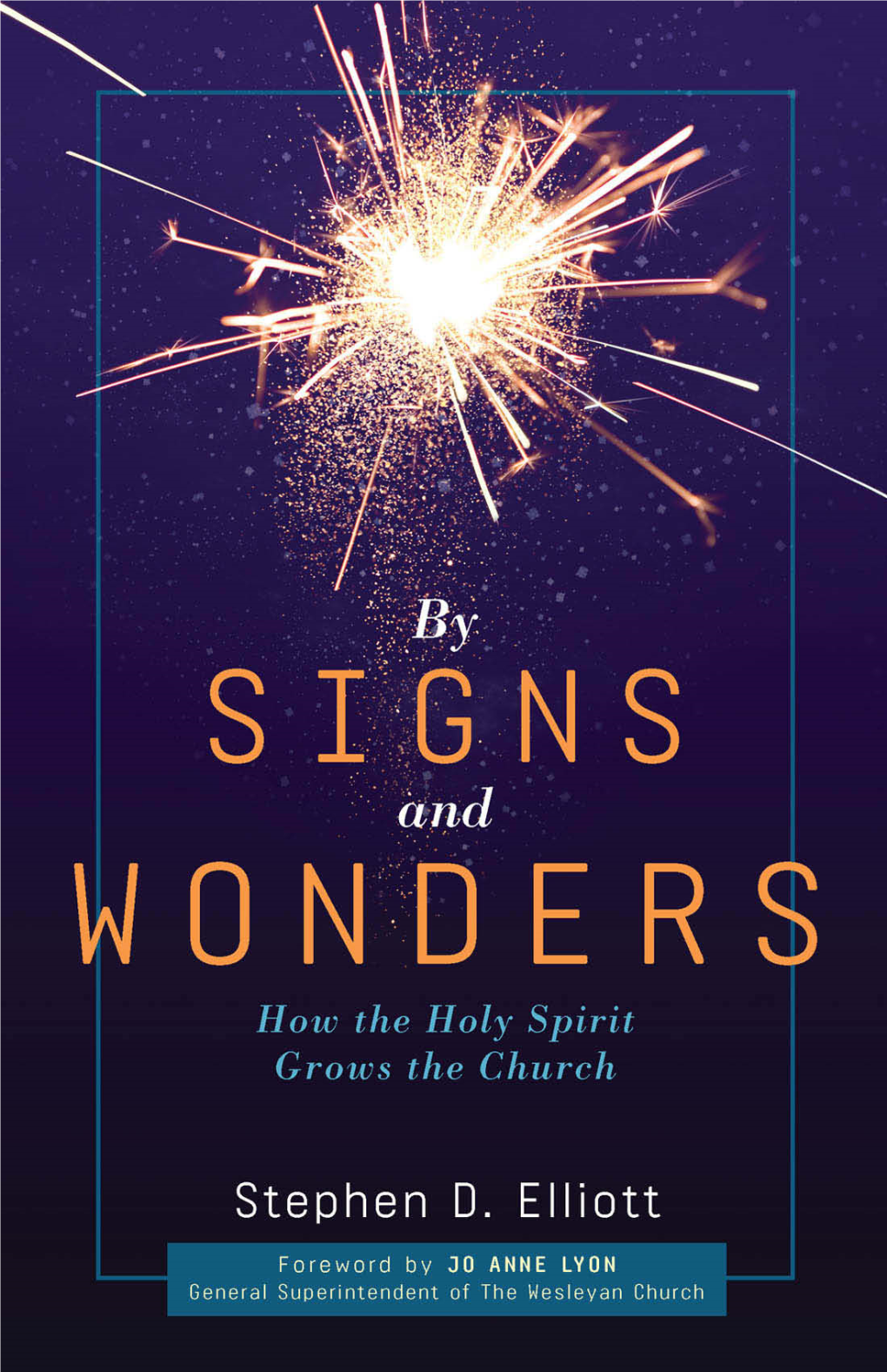 By Signs and Wonders : How the Holy Spirit Grows the Church / Stephen D