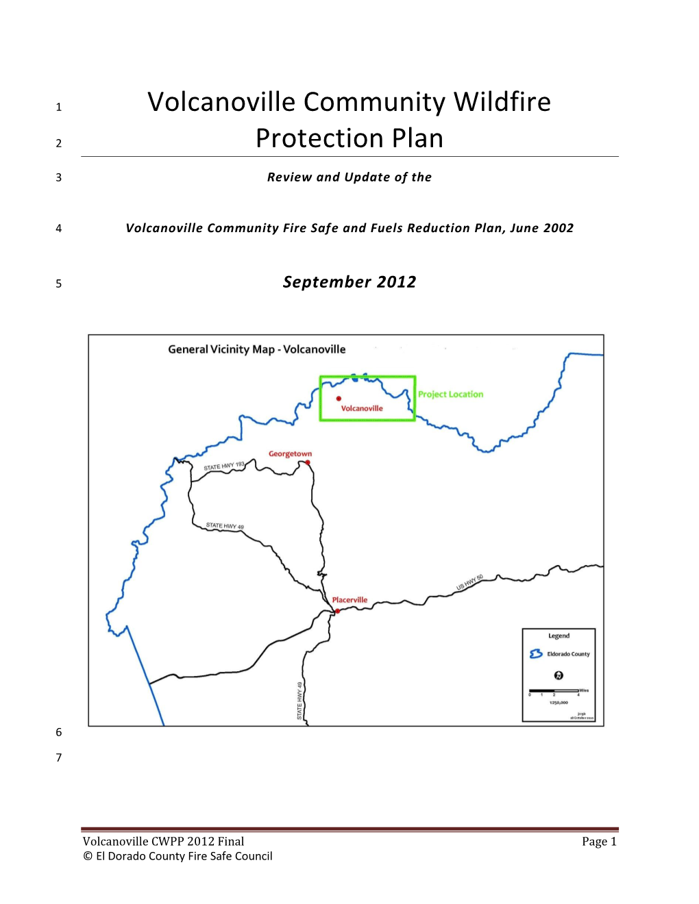 Volcanoville Community Wildfire Protection Plan Questionnaire and Used to Identify the Priority of the 28 Same Issues Questioned in 2002