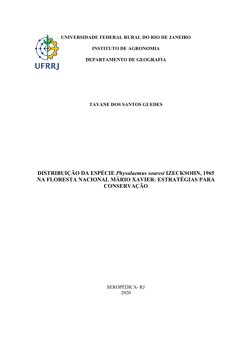 DISTRIBUIÇÃO DA ESPÉCIE Physalaemus Soaresi IZECKSOHN, 1965 NA FLORESTA NACIONAL MÁRIO XAVIER: ESTRATÉGIAS PARA CONSERVAÇÃO