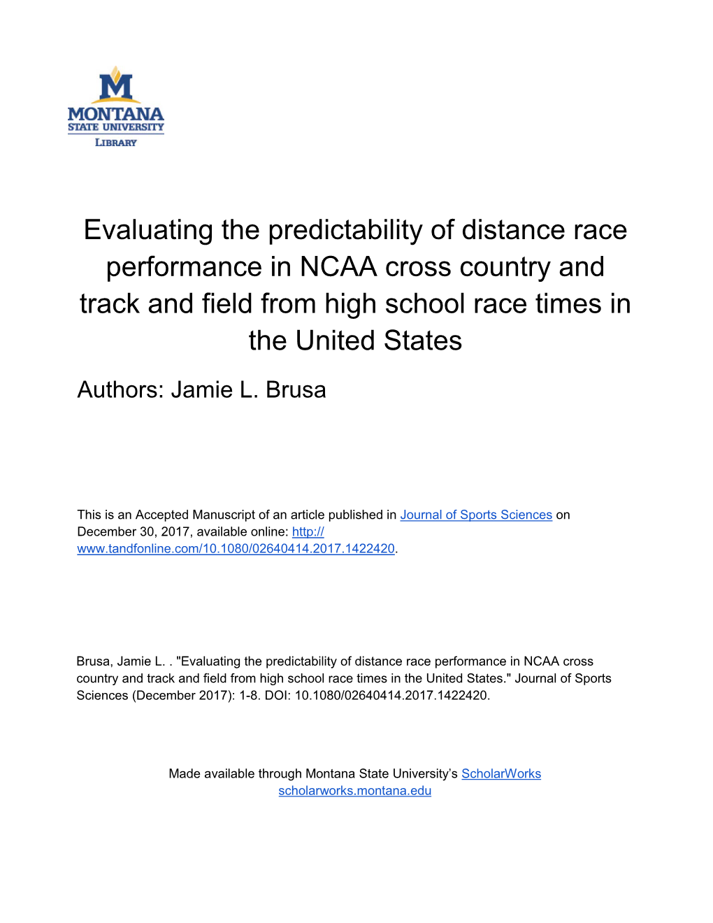 Evaluating the Predictability of Distance Race Performance in NCAA Cross Country and Track and Field from High School Race Times in the United States Authors: Jamie L