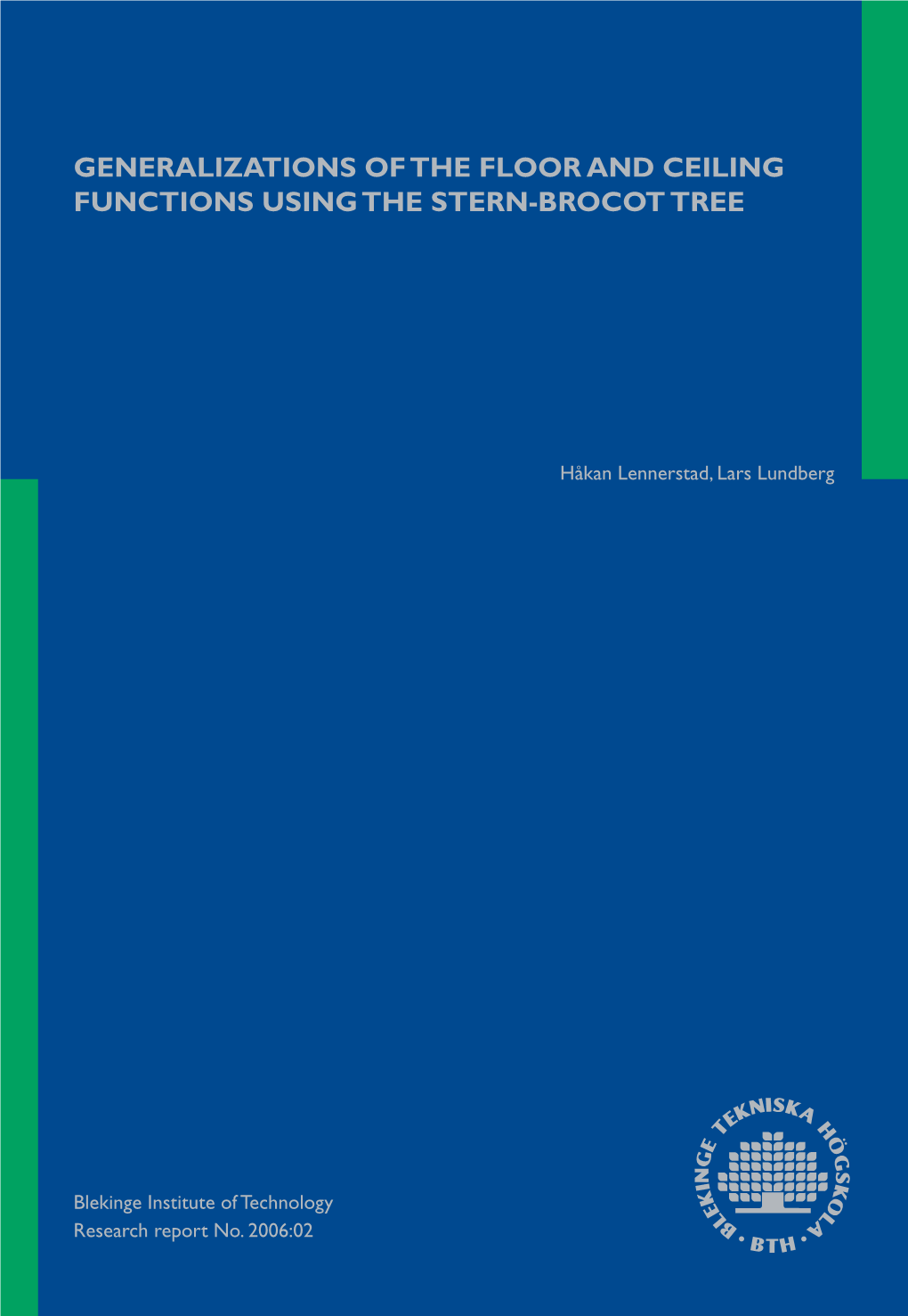 GENERALIZATIONS of the FLOOR and CEILING FUNCTIONS USING the STERN-BROCOT TREE FUNCTIONS USING the STERN-BROCOT TREE Håkan Lennerstad, Lars Lundberg