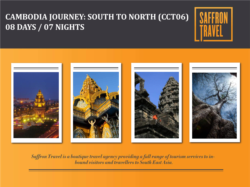 Cambodia Journey: South to North (Cct06) 08 Days / 07 Nights Tour Overview City Info Accommodation Rate