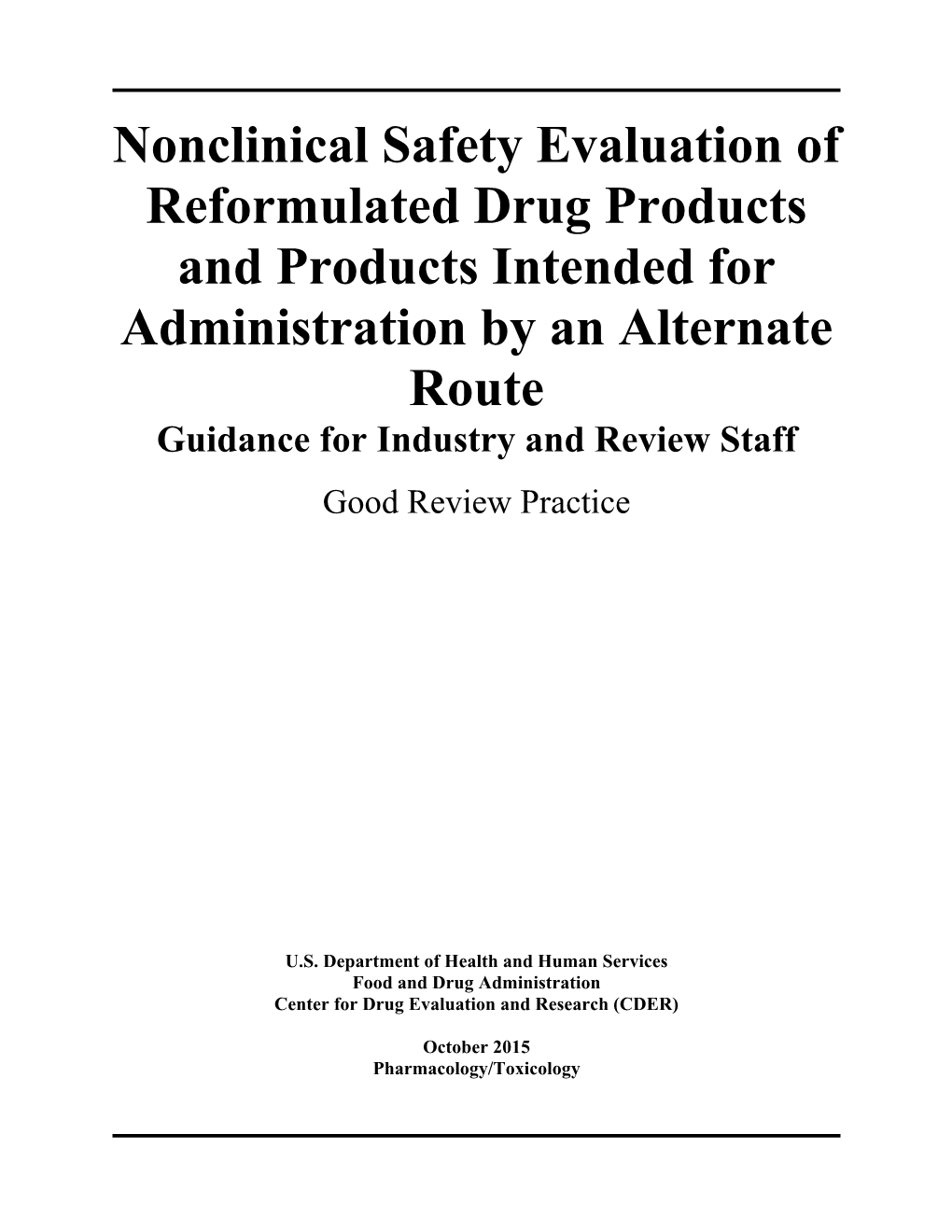 Nonclinical Safety Evaluation of Reformulated Drug Products and Products Intended for Administration by an Alternate Route Guidance for Industry and Review Staff