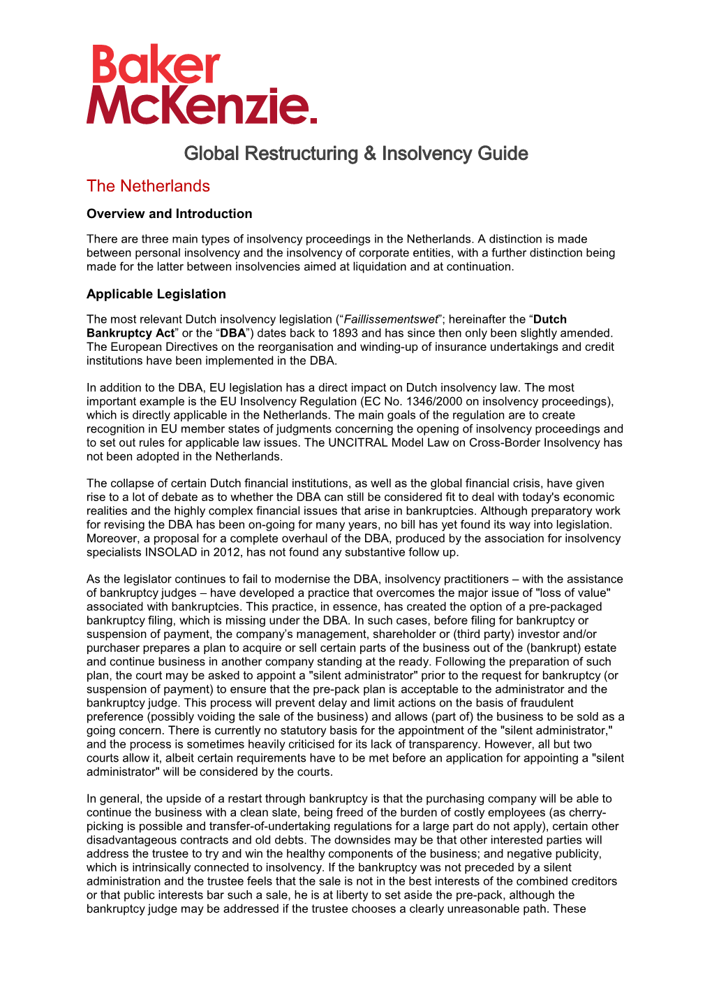 The Netherlands Overview and Introduction There Are Three Main Types of Insolvency Proceedings in the Netherlands