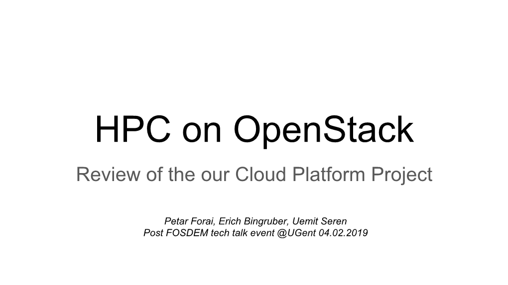 HPC on Openstack Review of the Our Cloud Platform Project
