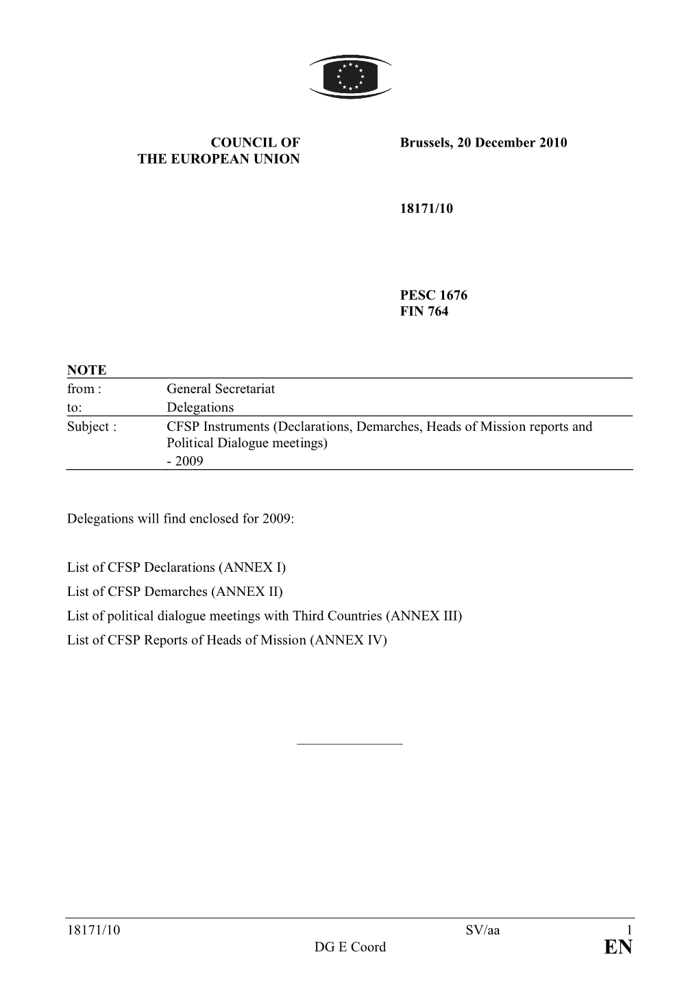 General Secretariat To: Delegations Subject : CFSP Instruments (Declarations, Demarches, Heads of Mission Reports and Political Dialogue Meetings) - 2009