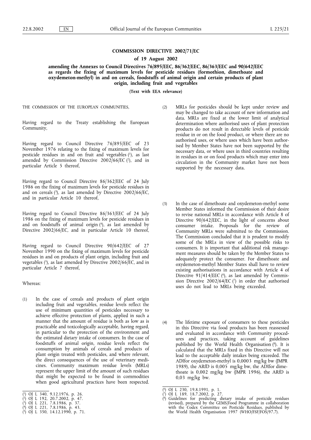 Official Journal of the European Communities 22.8.2002 L 225/21 COMMISSION DIRECTIVE 2002/71/EC of 19 August 2002 Amending the A