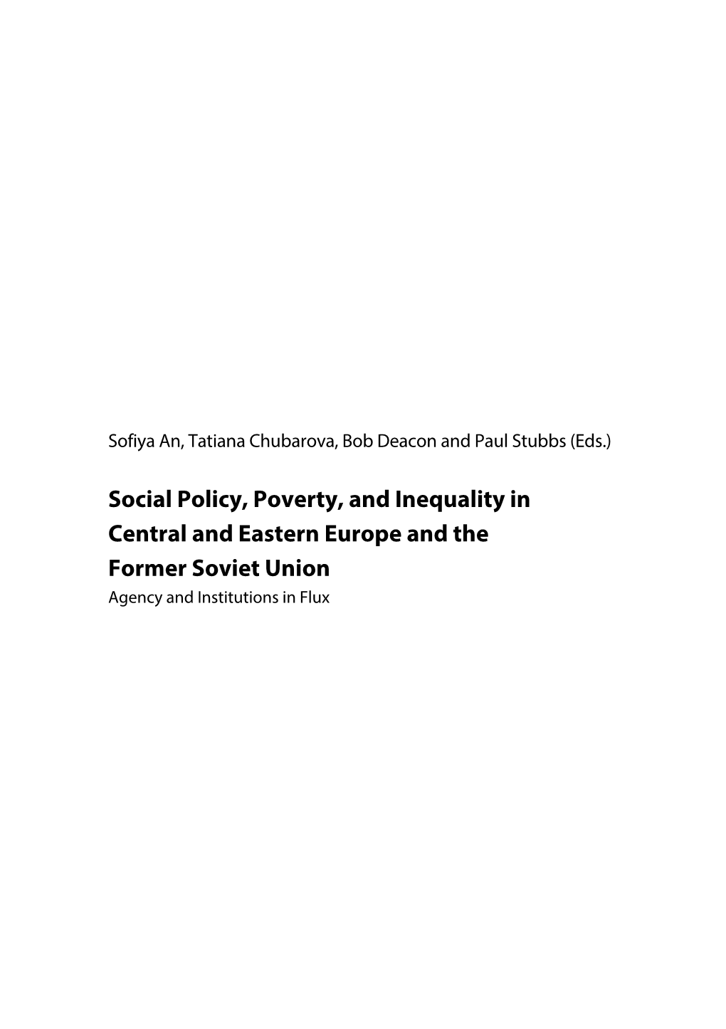Social Policy, Poverty, and Inequality in Central and Eastern Europe and the Former Soviet Union Agency and Institutions in Flux About CROP