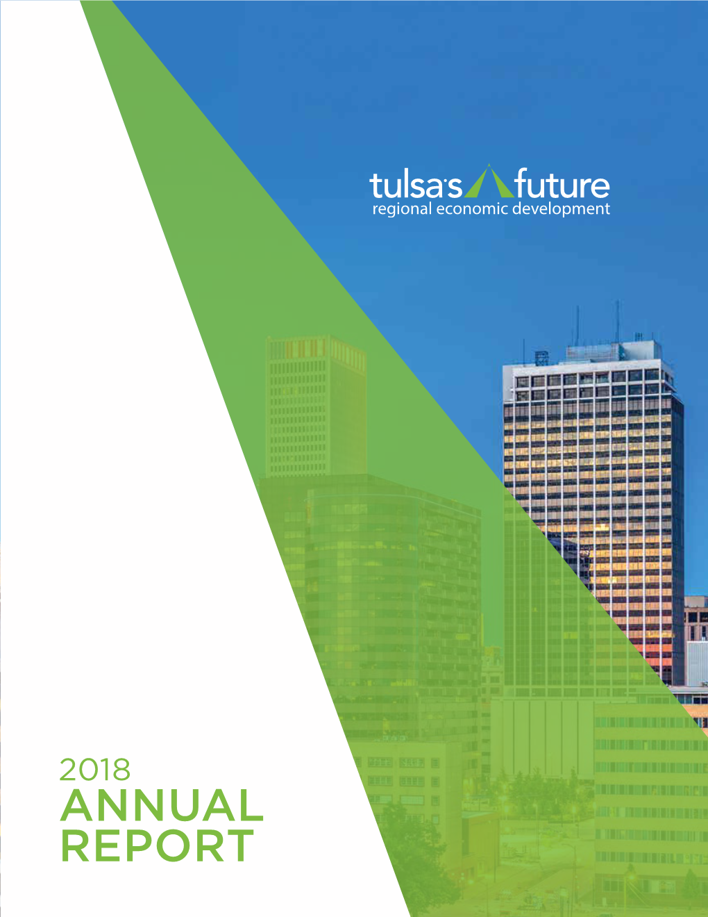 2018 Annual Report Tulsa’S Future Regional Map Tulsa’S Future Regional Map Letter to Investors