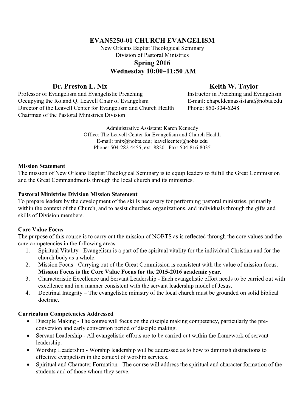 CHURCH EVANGELISM New Orleans Baptist Theological Seminary Division of Pastoral Ministries Spring 2016 Wednesday 10:00–11:50 AM