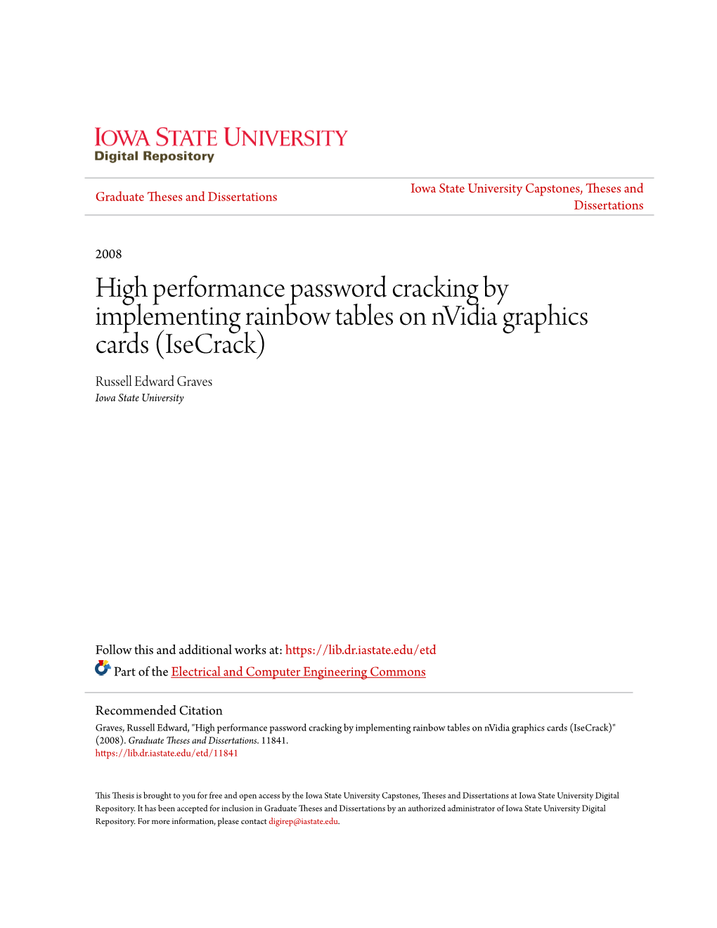 High Performance Password Cracking by Implementing Rainbow Tables on Nvidia Graphics Cards (Isecrack) Russell Edward Graves Iowa State University