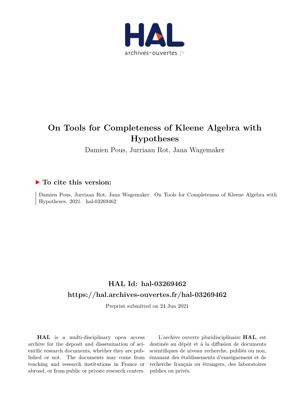 On Tools for Completeness of Kleene Algebra with Hypotheses Damien Pous, Jurriaan Rot, Jana Wagemaker