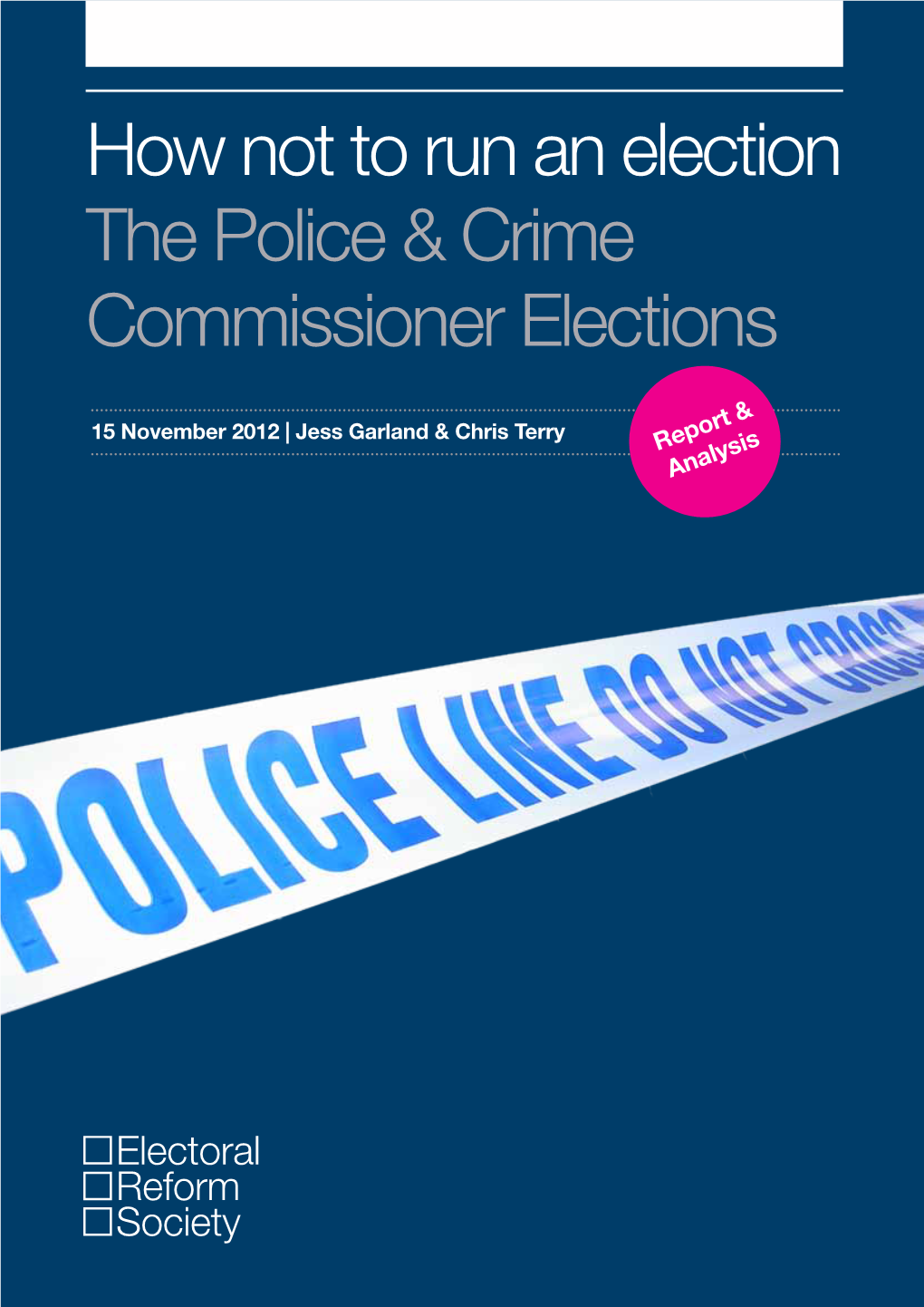 How Not to Run an Election the Police & Crime Commissioner Elections