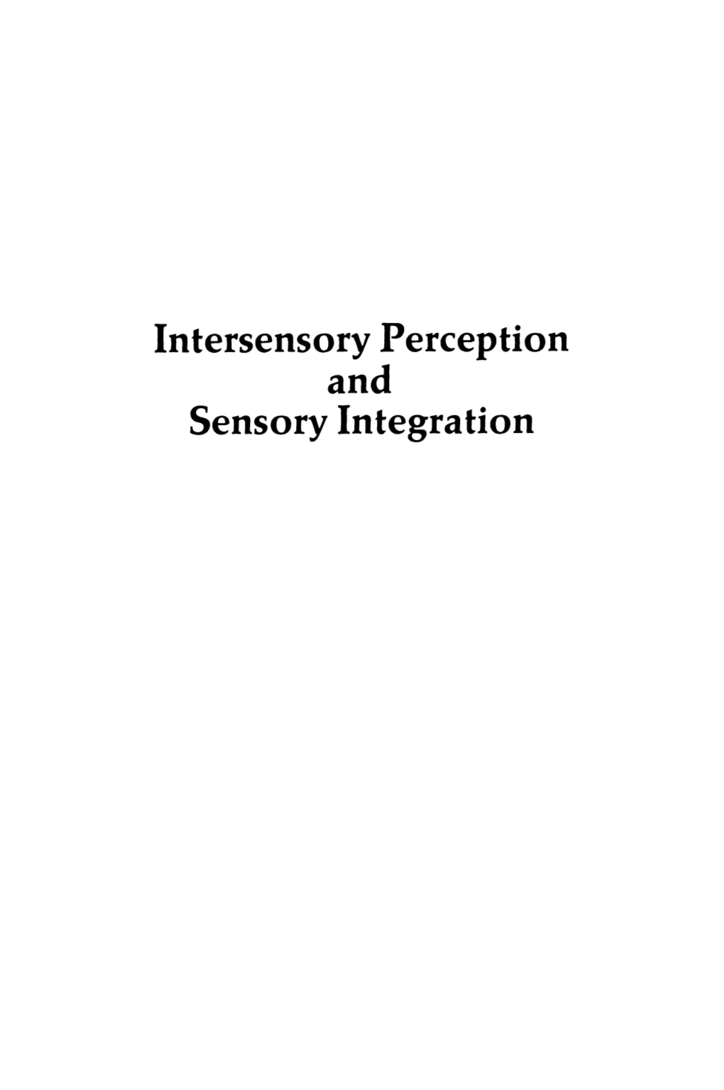 Intersensory Perception and Sensory Integration PERCEPTION and PERCEPTUAL DEVELOPMENT a Critical Review Series